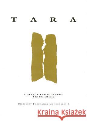 Tara: A Select Bibliography Edel Bhreathnach 9781874045359