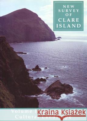 New Survey of Clare Island: Volume 1: History and Cultural Landscape Criostoir Ma Kevin Whelan 9781874045717 Royal Irish Academy