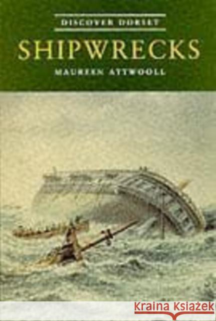 Shipwrecks Maureen Attwooll 9781874336594 The Dovecote Press