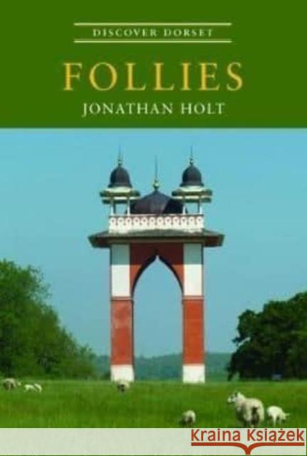 Follies Jonathan Holt 9781874336716 The Dovecote Press