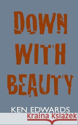 Down with Beauty Edwards, Ken 9781874400615