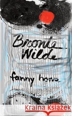 Bronte Wilde Fanny Howe 9781874400752 Grand Iota