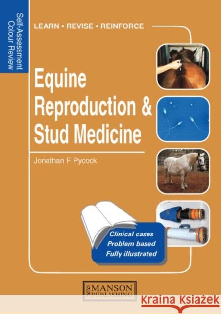 Equine Reproduction & Stud Medicine: Self-Assessment Color Review Pycock, Jonathan 9781874545446 MANSON PUBLISHING LTD