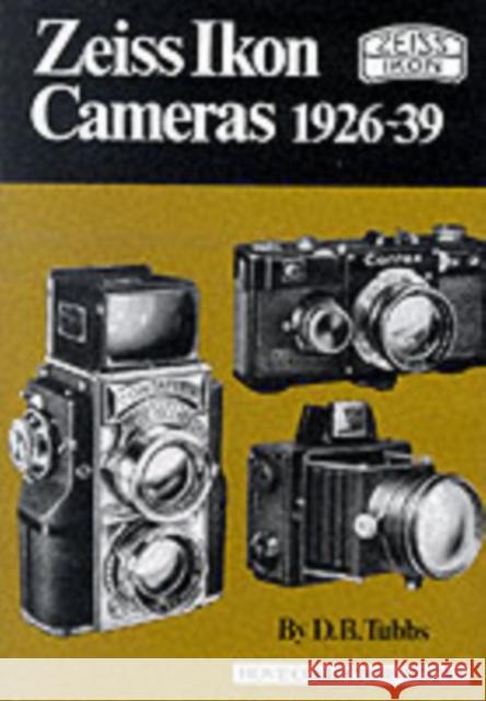 Zeiss Ikon Cameras, 1926-39 D.B. Tubbs 9781874707011 Hove Books