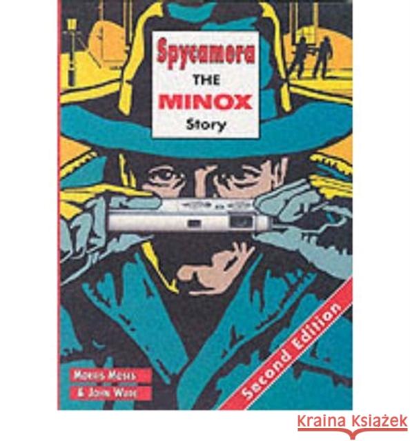 Spycamara: Minox Story Morris Moses, John Wade, John Wade 9781874707288