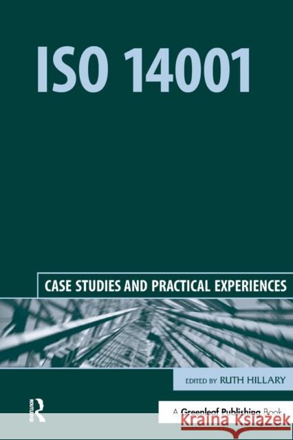 ISO 14001: Case Studies and Practical Experiences Hillary, Ruth 9781874719274 Greenleaf Publishing