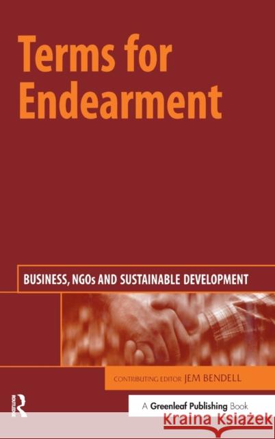Terms for Endearment: Business, Ngos and Sustainable Development Bendell, Jem 9781874719281