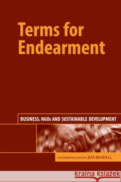 Terms for Endearment : Business, NGOs and Sustainable Development  9781874719298 Greenleaf Publishing