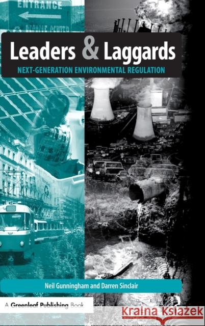 Leaders and Laggards: Next-Generation Environmental Regulation Gunningham, Neil 9781874719496
