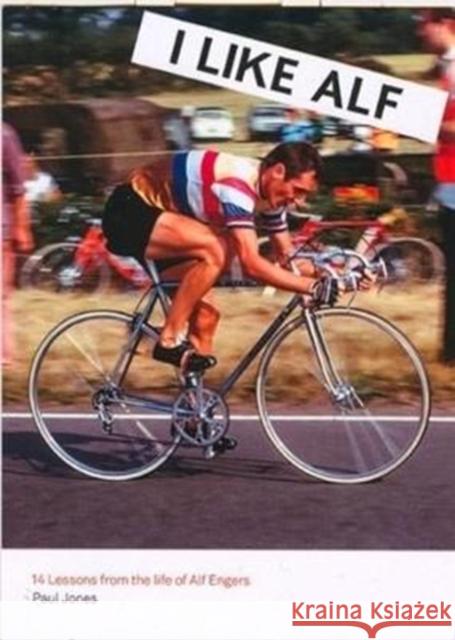 I Like Alf: 14 lessons from the life of Alf Engers Paul Jones 9781874739814 Mousehold Press