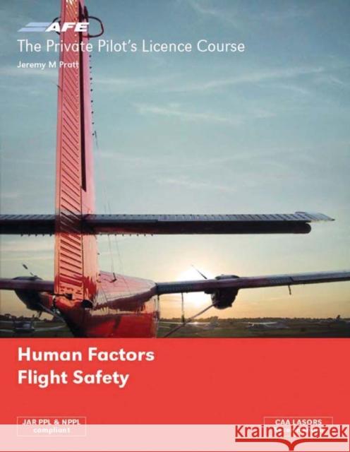 PPL 5 - Human Factors and Flight Safety Jeremy M Pratt 9781874783282 Crecy Publishing