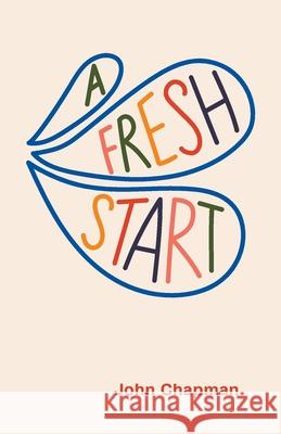 A Fresh Start John Chapman 9781875245741