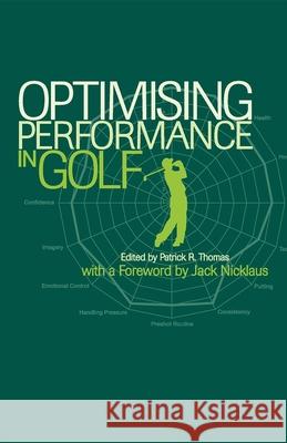 Optimising Performance in Golf Thomas, Patrick 9781875378371 Australian Academic Press