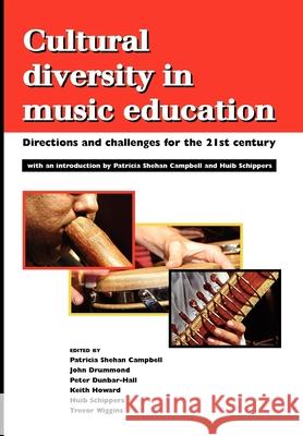Cultural Diversity in Music Education: Directions and Challenges for the 21st Century Shehan Campbell, Patricia 9781875378593