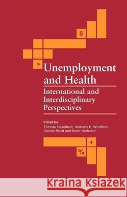 Unemployment and Health: International and Interdisciplinary Perspectives Kieselbach, Thomas 9781875378616