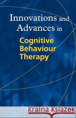 Innovations and Advances in Cognitive Behaviour Therapy Danielle A. Einstein 9781875378777 Australian Academic Press