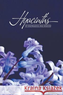 Hyacinths of Knowledge and Wisdom Curt Creager 9781876322892 Baha'i Publications Australia