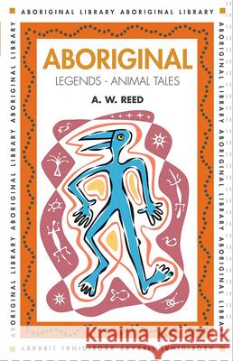 Aboriginal Legends - Animal Tales Alexander Wyclif Reed 9781876334154