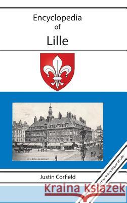Encyclopedia of Lille Justin Corfield 9781876586355 Corfield and Company