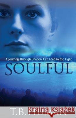 Soulful: A journey through shadow can lead to light Williams-Halverson, Lesley Kay 9781876776015