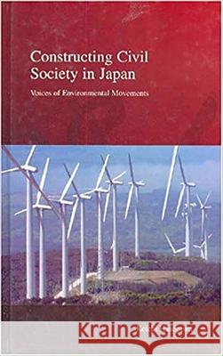 Constructing Civil Society in Japan: Voices of Environmental Movementsvolume 3 Hasegawa, Koichi 9781876843670