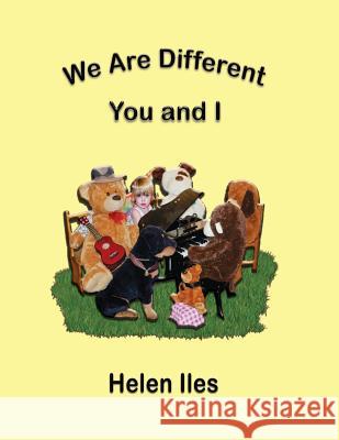 We Are Different, You and I Mrs Helen Faye Iles 9781876922313 Linellen Press / Teddy Books Imprint