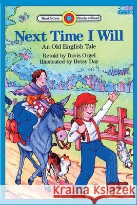 Next Time I Will: Level 1 Doris Orgel Betsy Day 9781876965051 Ibooks for Young Readers