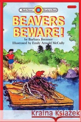 Beaver's Beware: Level 2 Barbara Brenner Emily Arnold McCully 9781876965624 Ibooks for Young Readers