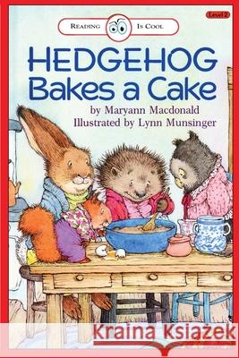 Hedgehog Bakes a Cake: Level 2 Maryann MacDonald Lynn Munsinger 9781876965716 Ibooks for Young Readers