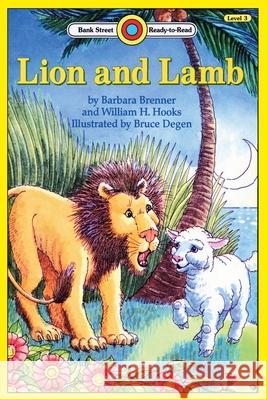 Lion and Lamb: Level 3 Barbara Brenner William H. Hooks Bruce Degen 9781876965969