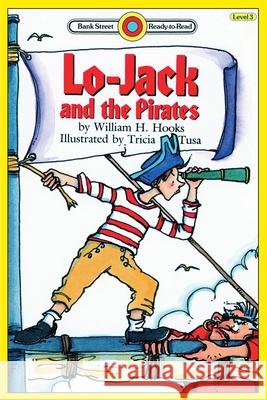 Lo-Jack and the Pirates: Level 3 William H. Hooks Tricia Tusa 9781876966027