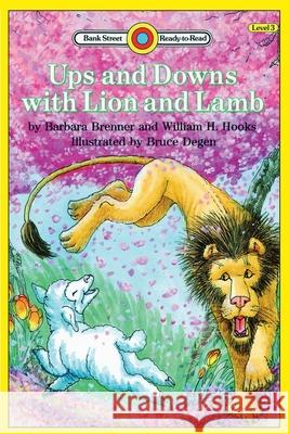Ups and Downs with Lion and Lamb: Level 3 Barbara Brenner William H. Hooks Bruce Degen 9781876966225 Ibooks for Young Readers