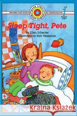 Sleep Tight, Pete: Level 1 Ellen Schecter Bari Weissman 9781876966331 Ibooks for Young Readers