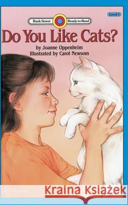 Do You Like Cats?: Level 1 Joanne Oppenheim Carol Newsom 9781876966423 Ibooks for Young Readers