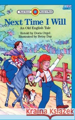 Next Time I Will: Level 1 Doris Orgel Betsy Day 9781876966683 Ibooks for Young Readers
