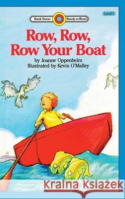 Row, Row, Row Your Boat: Level 1 Joanne Oppenheim Kevin O'Malley 9781876966812 Ibooks for Young Readers