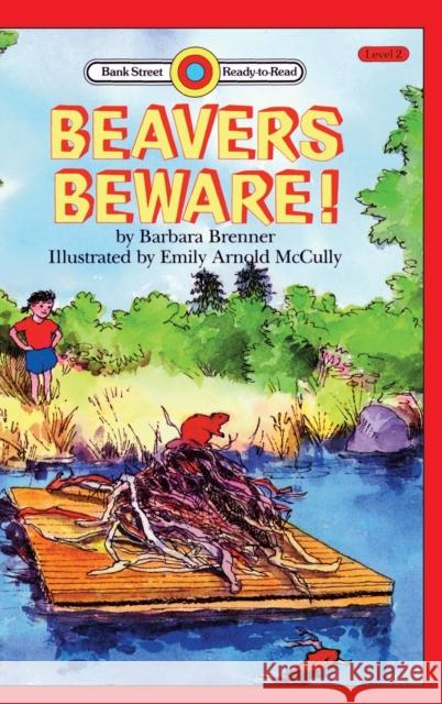 Beavers Beware!: Level 2 Barbara Brenner Emily Arnold McCully 9781876966843 Ibooks for Young Readers