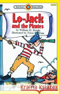 Lo-Jack and the Pirates: Level 3 William H. Hooks Tricia Tusa 9781876967116