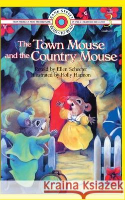 The Town Mouse and the Country Mouse: Level 3 Ellen Schecter Holly Hannon 9781876967222 Ibooks for Young Readers