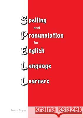 Spelling and Pronciation for English Language Learners Boyer, Susan E. 9781877074042 Boyer Educational Resources