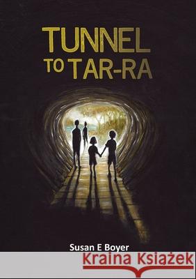 Tunnel to Tar-Ra Susan E. Boyer 9781877074073 Birrong Books