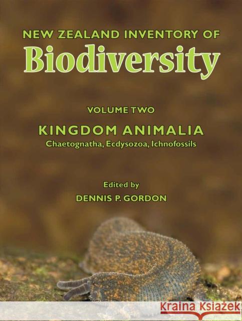 New Zealand Inventory of Biodiversity: Vol. 2: Kingdom Animalia: Chaetognatha, Ecdysozoa, Ichnofossils Gordon, Dennis P. 9781877257933 Canterbury University Press