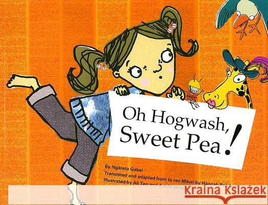 Oh, Howash, Sweet Pea! Ngareta Gabel Ali Teo Astrid Jensen 9781877283963 Huia Pub.