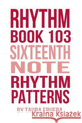 Rhythm Book 103: Sixteenth Note Rhythm Patterns Taura Eruera 9781877321009 National Library of New Zealand