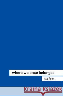 Where We Once Belonged Sia Figiel 9781877484100
