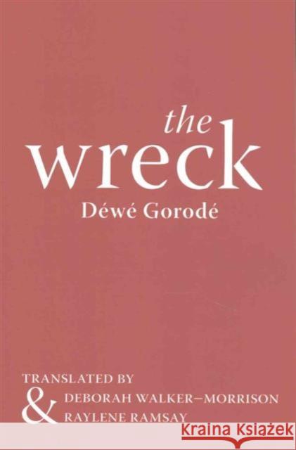 The Wreck Dewe Gorode 9781877484162 Little Island Press