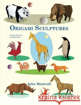 Origami Sculptures John Montroll 9781877656248 Antroll Publishing Company
