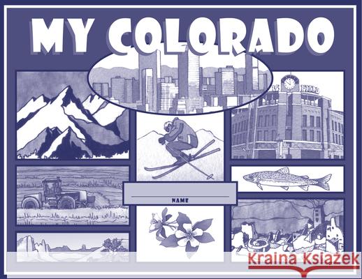 My Colorado Mary G. Borg William L. Virden Patricia Howard 9781877673481 Cottonwood Press (Fort Collins, CO)