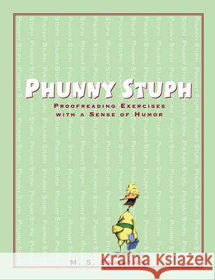 Phunny Stuph: Proofreading Exercises with a Sense of Humor M. S. D. Samston 9781877673641 Cottonwood Press (Fort Collins, CO)