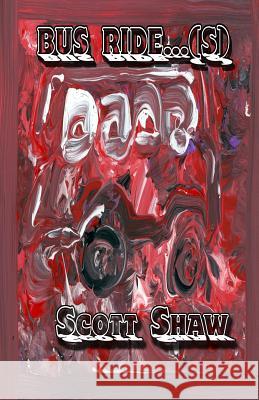 Bus Ride...(S) Scott Shaw 9781877792236 Buddha Rose Publications